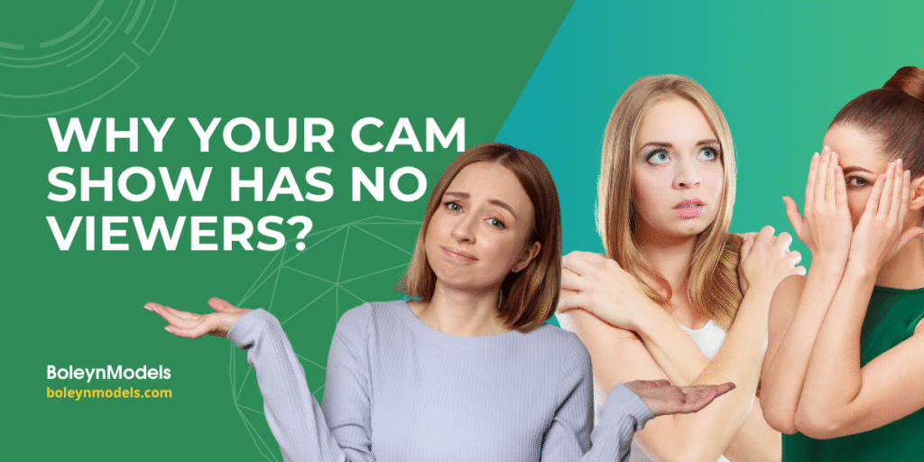 Why Your Cam Show Has No Viewers (And Why It’s Normal)